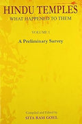 Hindu Temples: What happened to them, Vol.1: A Preliminary Survey