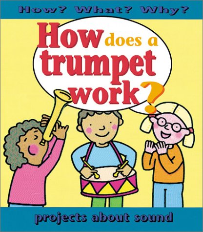 How Does A Trumpet Work? (How? What? Why?)
