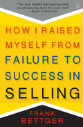 How I Raised Myself From Failure To Success In Selling [Paperback] Bettger