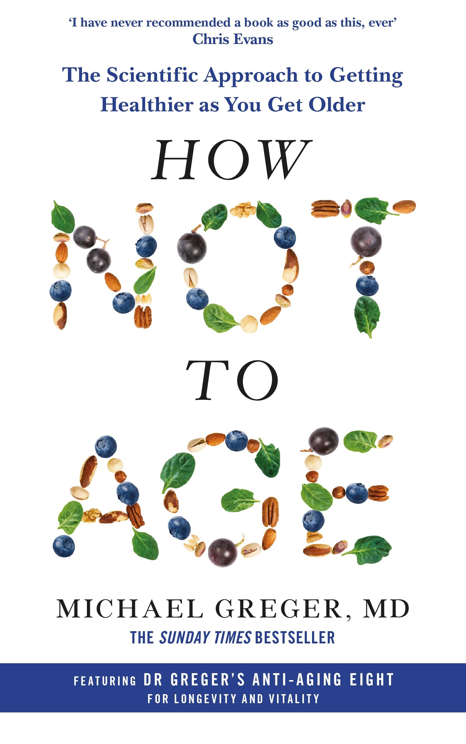 How Not to Age:The Scientific Approach to Getting Healthier as You Get Older