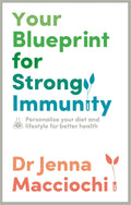 How To Build Strong Immunity: Personalize Your Diet, Lifestyle And Environment To Improve Your Health