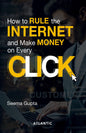 How to Rule the Internet and Make Money on Every Click