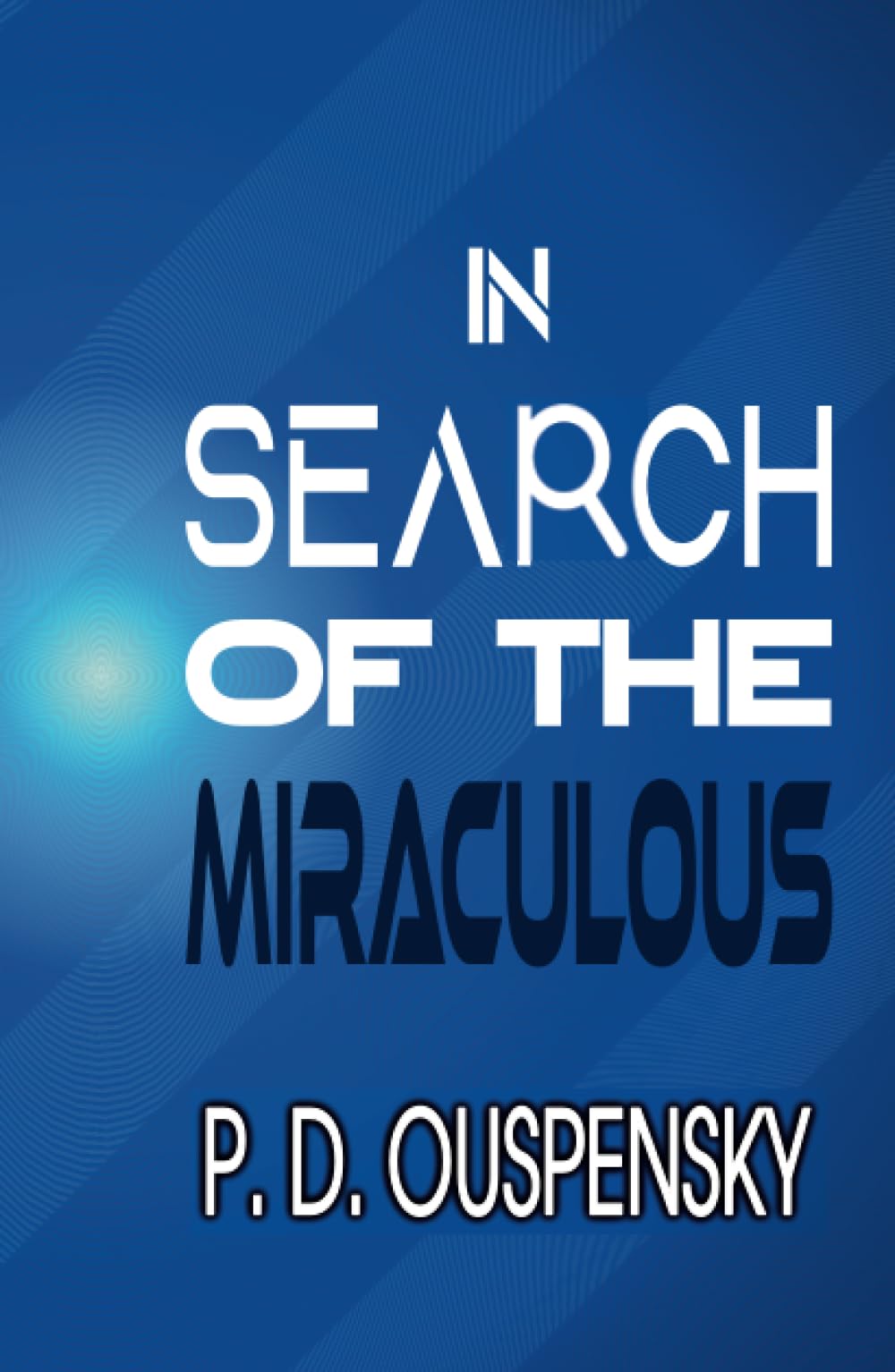 In Search Of The Miraculous