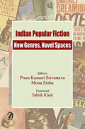 Indian Popular Fiction: New Genres, Novel Spaces