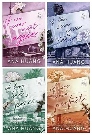 If Love Series By Ana Huang 4 Books Collection Set (If We Ever Meet Again, If The Sun Never Sets, If Love Had A Price, If We Were Perfect) By Ana Huang (Author)