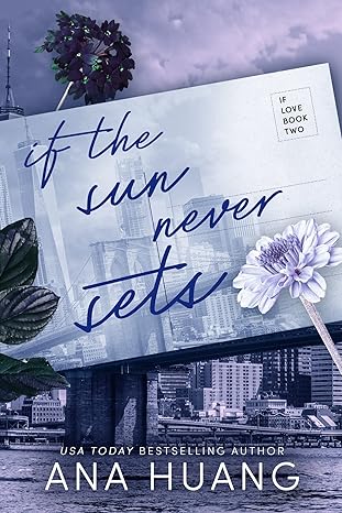 If The Sun Never Sets  By Ana Huang (Author)