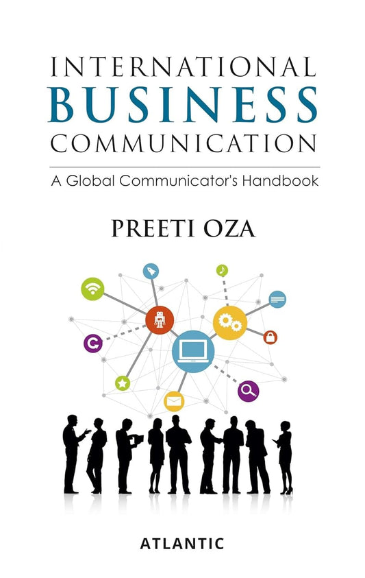 International Business Communication: A Global Communicator’s Handbook