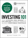 Investing 101: From Stocks And Bonds To Etfs And Ipos, An Essential Primer On Building A Profitable Portfolio (Adams 101 Series) [Hardcover] Cagan Cpa, Michele