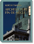 Keiichi Tahara: Architecture Fin-de-siècle: Architecture Fin-de-siècle