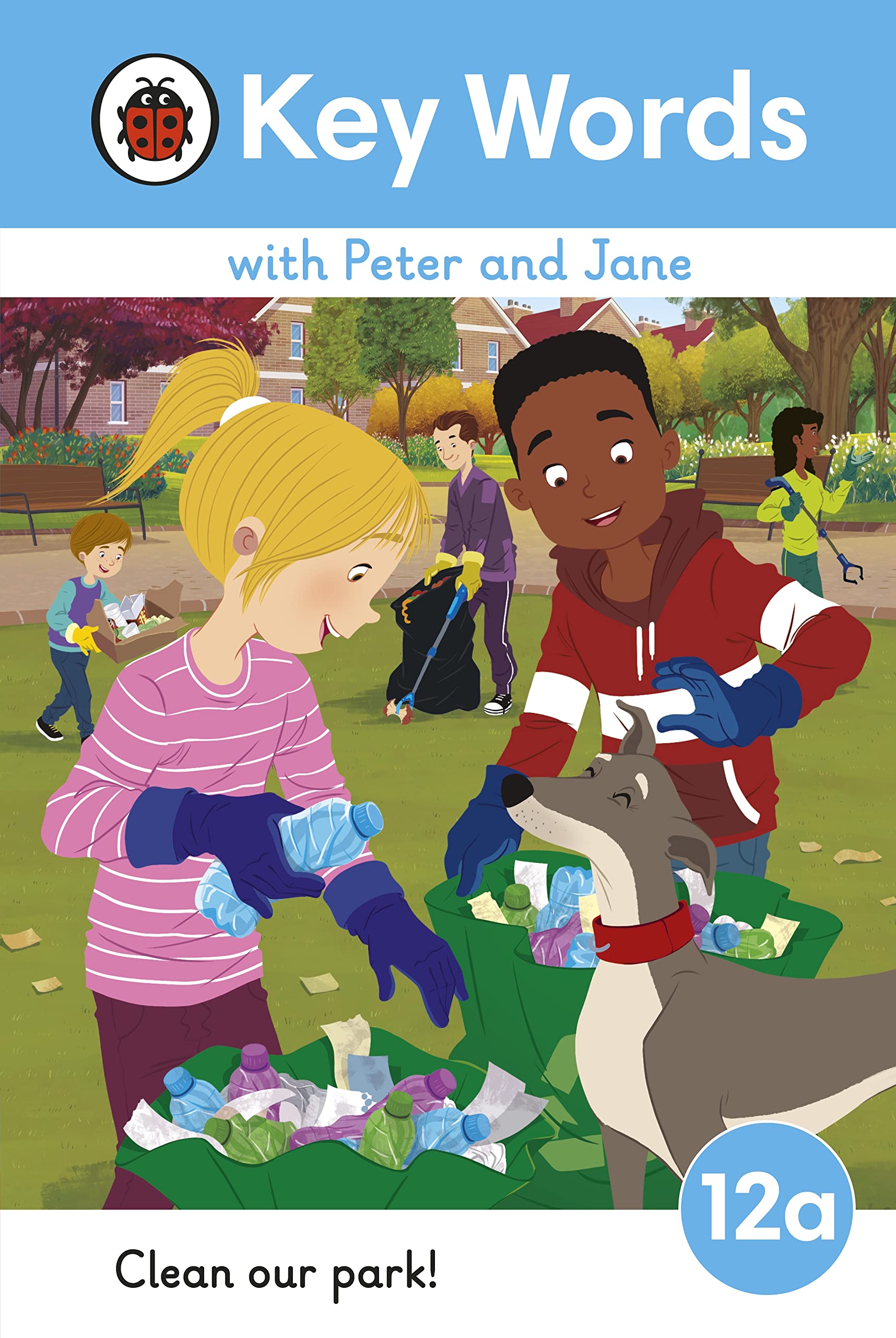 Key Words Lvl : 12A : Clean Our Park! (Key Words With Peter And Jane)