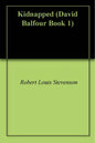 Kidnapped (David Balfour Book 1)
