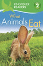Kingfisher Readers: What Animals Eat (Level 2: Beginning To Read Alone)