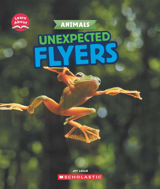 Learn About Animals: Unexpected Flyers