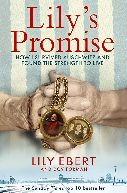 Lily's Promise: How I Survived Auschwitz And Found The Strength To Live