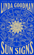 Linda Goodman's Sun Signs: The Secret Codes Of The Universe