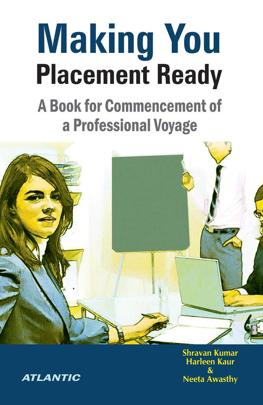 Making You Placement Ready: A Book for Commencement of a Professional Voyage