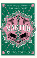 Maktub: The Essential Companion To Global Bestseller, The Alchemist