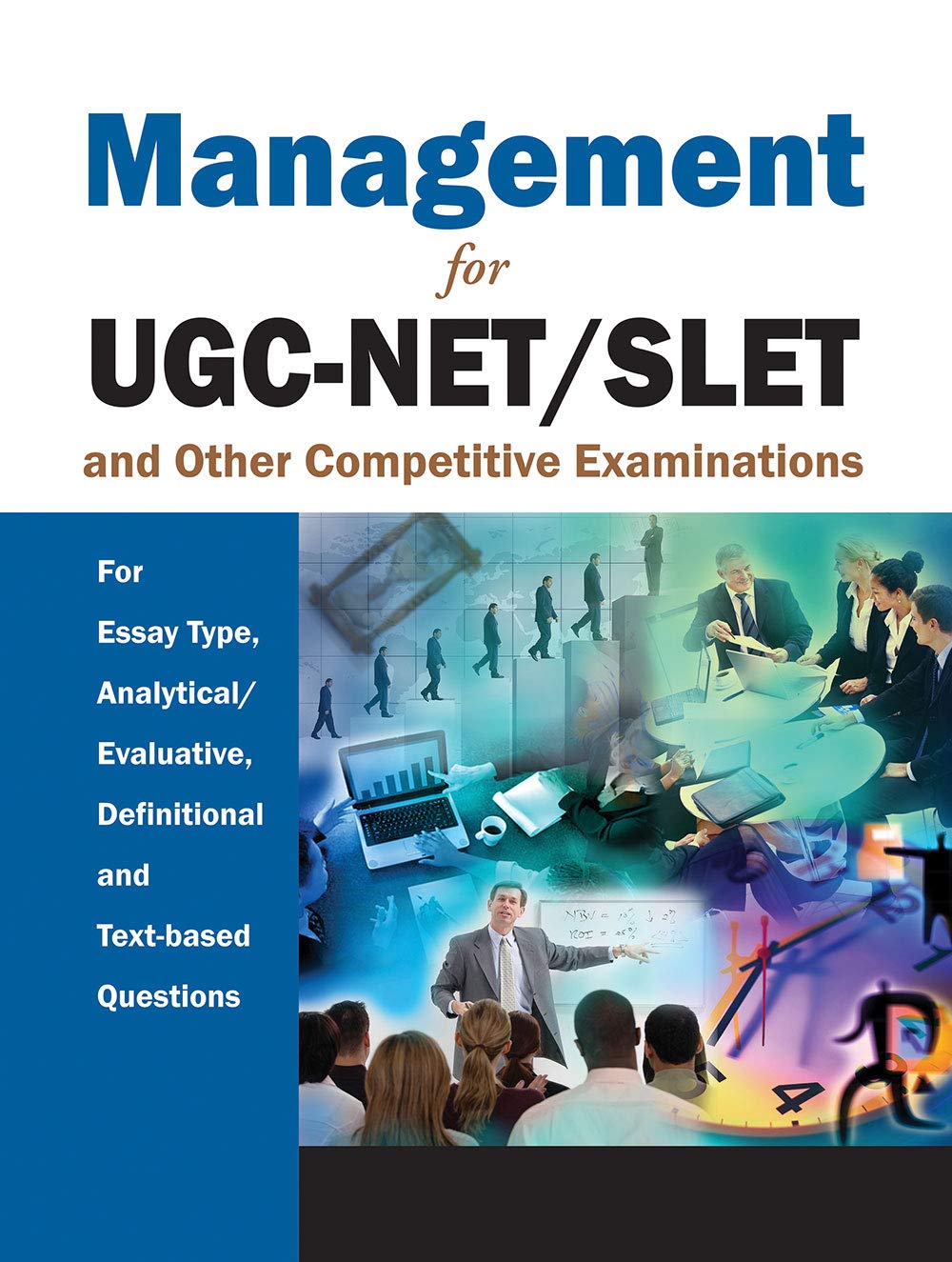 Management For UGC-NET/SLET And Other Competitive Examinations: For Essay Type, Analytical/Evaluative, Definition and Text-based Questions
