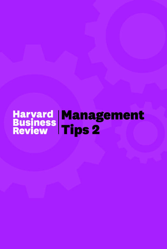 Management Tips 2: From Harvard Business Review
