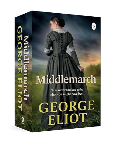 Middlemarch By George Eliot  By George Eliot (Author)