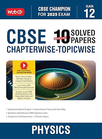 Mtg Cbse 10 Years (2024-2015) Chapter Wise Topic Wise Solved Papers Class 12 Physics Book - Cbse Champion For 2025 Exam | Cbse Question Bank With Sample Papers By Mtg Editorial Board