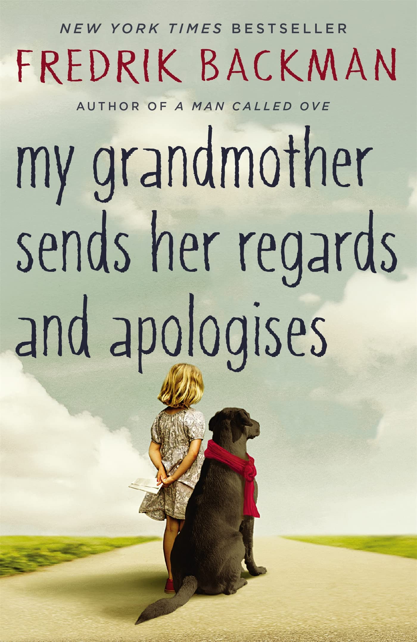 My Grandmother Sends Her Regards And Apologises: From The Bestselling Author Of A Man Called Ove