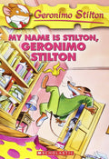 Geronimo Stilton #19: My Name is Stilton