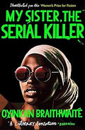 My Sister, the Serial Killer: The Sunday Times Bestseller
