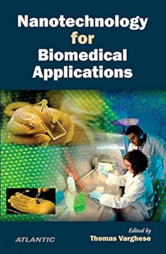 Nanotechnology For Biomedical Applications | Innovations In Healthcare