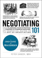Negotiating 101: From Planning Your Strategy To Finding A Common Ground, An Essential Guide To The Art Of Negotiating (Adams 101) [Hardcover] Sander, Peter