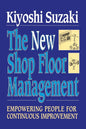 New Shop Floor Managing: Empowering People For Continuous Improvement