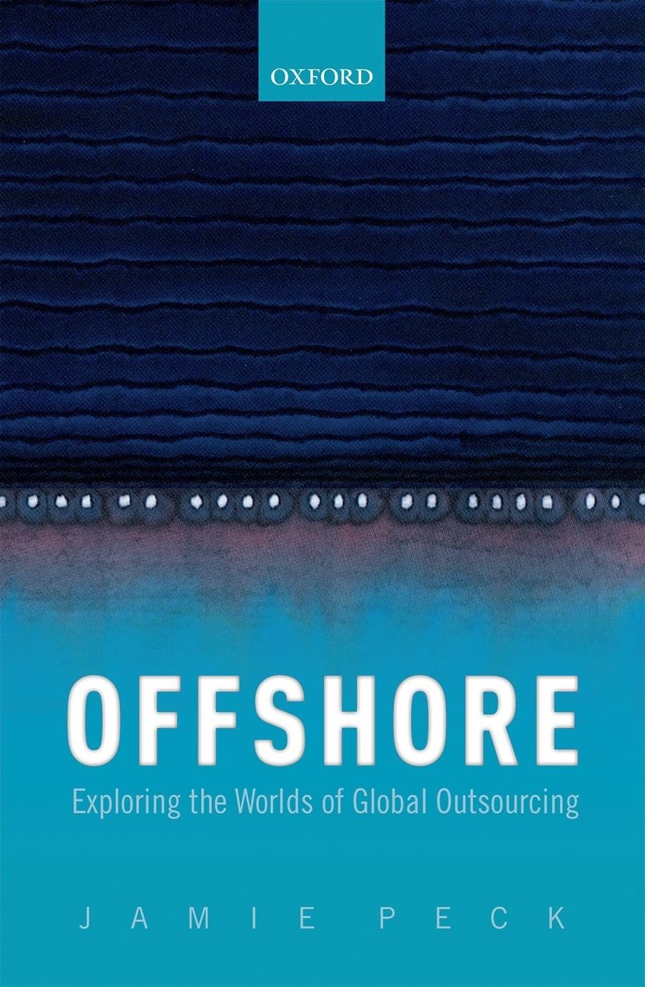 OFFSHORE : EXPLORING THE WORLDS OF GLOBAL OUTSOURCING