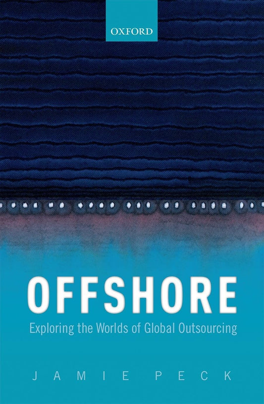 OFFSHORE : EXPLORING THE WORLDS OF GLOBAL OUTSOURCING