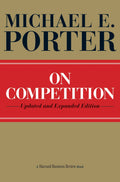 On Competition, Updated And Expanded Edition (Harvard Business Review Book)