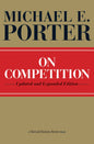 On Competition, Updated And Expanded Edition (Harvard Business Review Book)