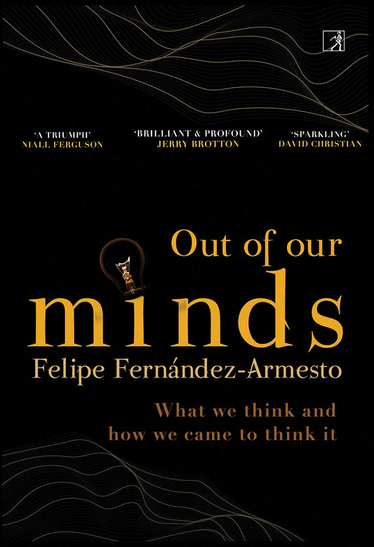 Out of Our Minds [Hardcover] by Felipe Fernández-Armesto