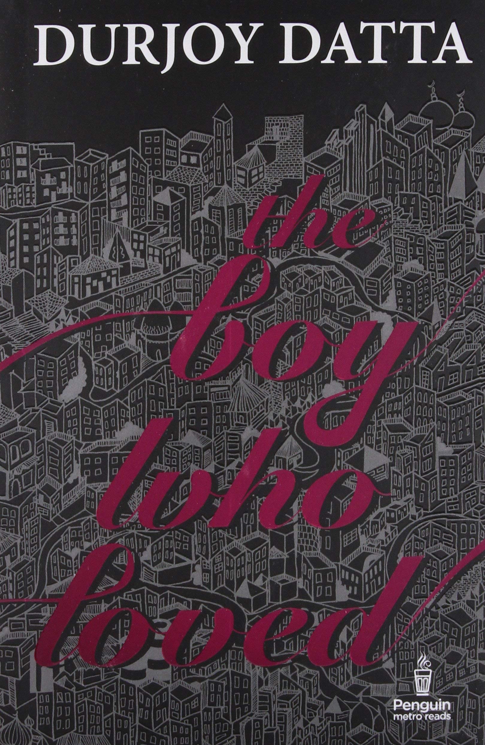 Pmr: Boy Who Loved, The (Boy, 1) By Durjoy Dutta