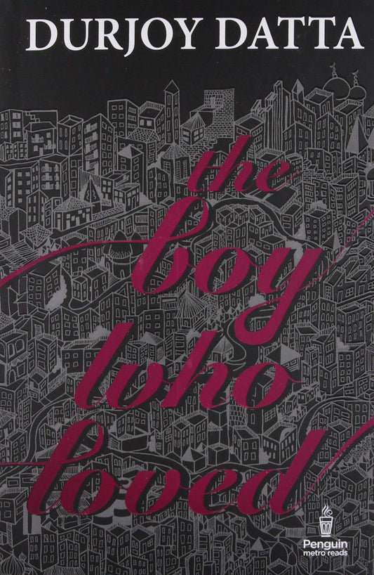 Pmr: Boy Who Loved, The (Boy, 1) By Durjoy Dutta