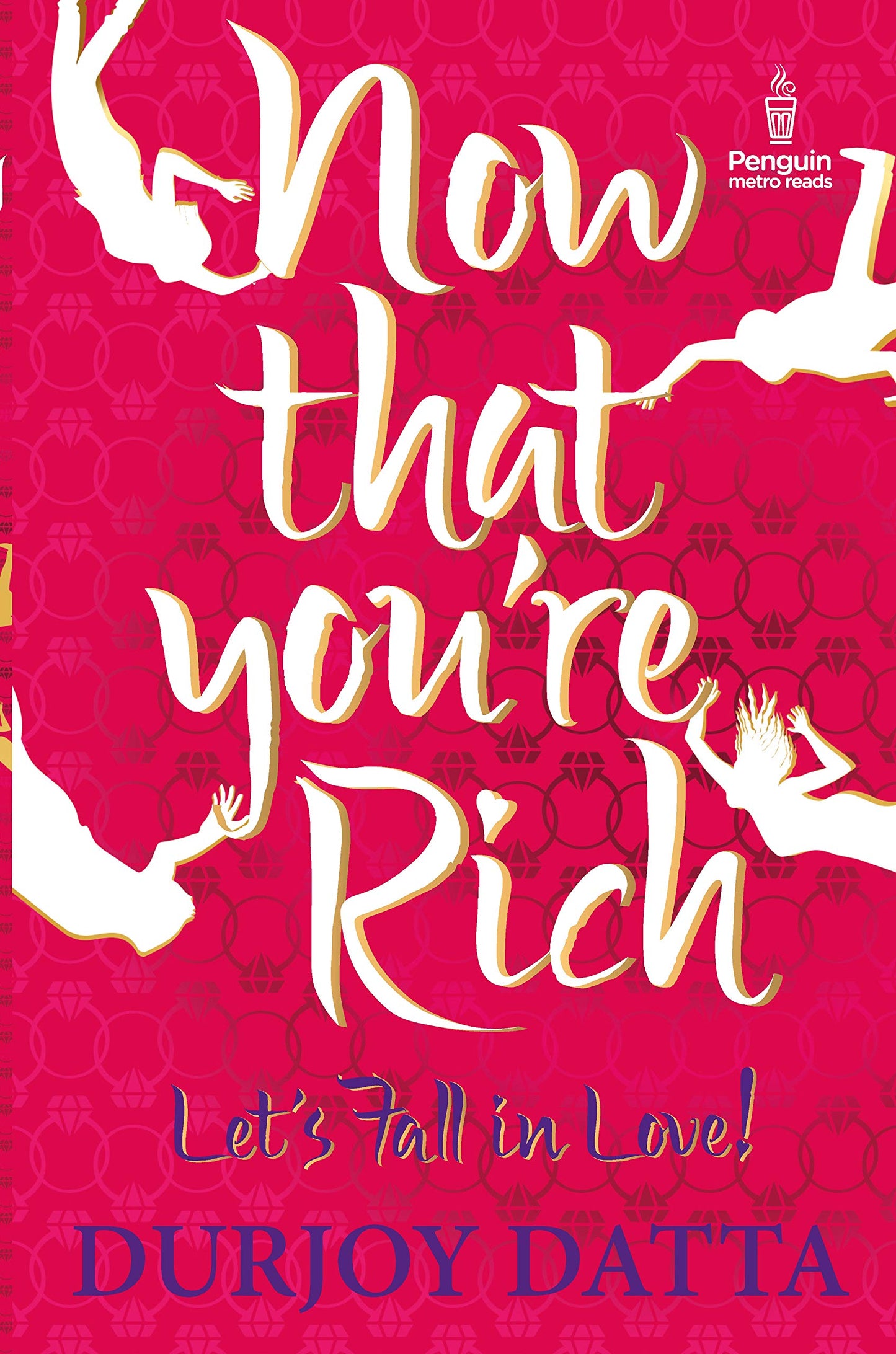 Pmr: Now That You'Re Rich; Let's Fall In: Let's Fall In Love! By Durjoy Dutta