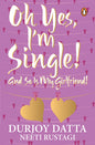 Pmr: Oh Yes, I M Single;.. And So Is My: And So Is My Girlfriend By Durjoy Dutta