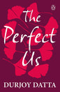 Pmr: Perfect Us, The By Durjoy Dutta