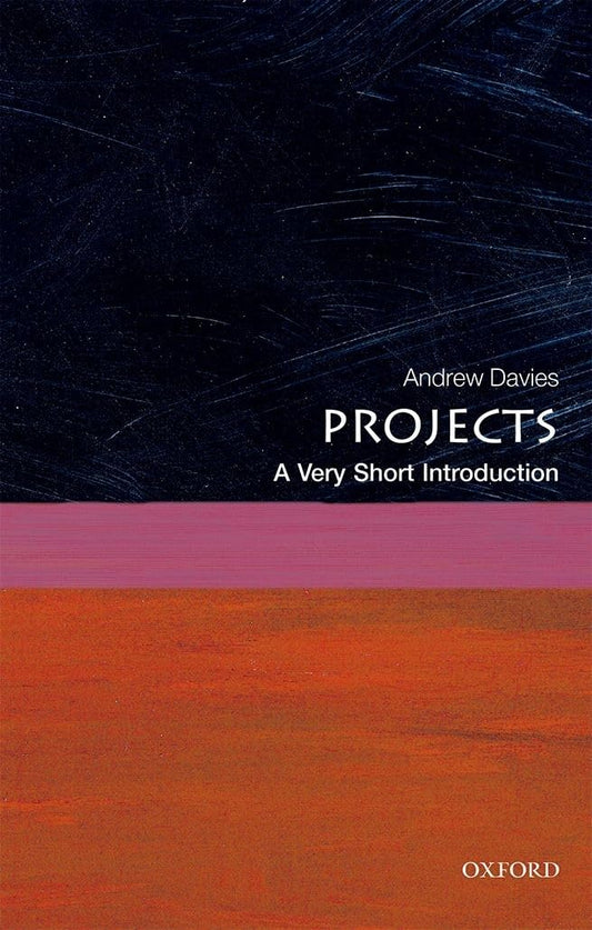 PROJECTS: A VERY SHORT INTRODUCTION VSI PAPER (Very Short Introductions)