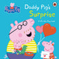 Peppa Pig: Daddy Pig's Surprise: A Lift-The-Flap Book: An Interactive Book For Toddlers