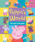 Peppa Pig: Peppa World: The Must-Have Guide