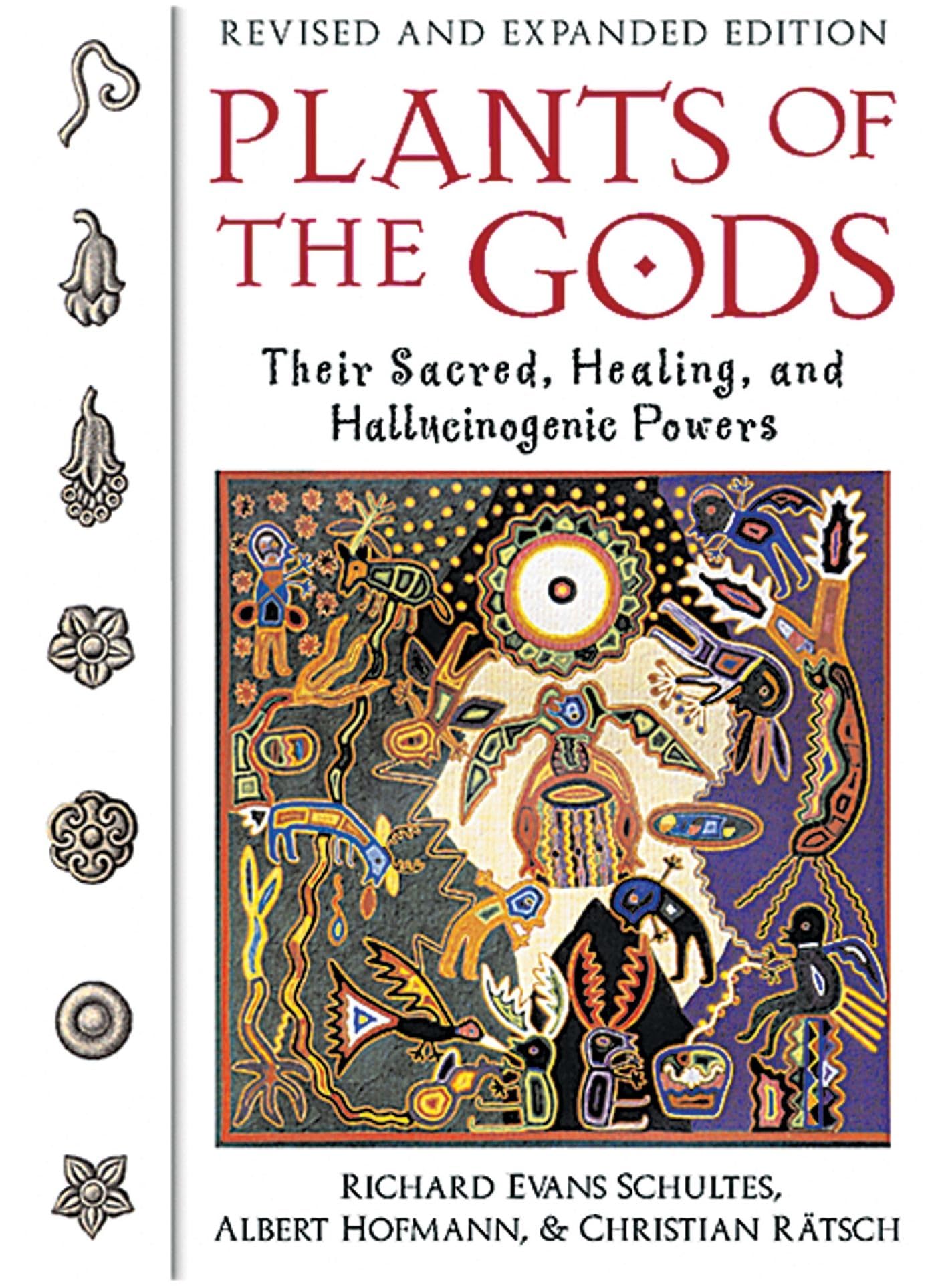 Plants Of The Gods: Their Sacred, Healing, And Hallucinogenic Powers