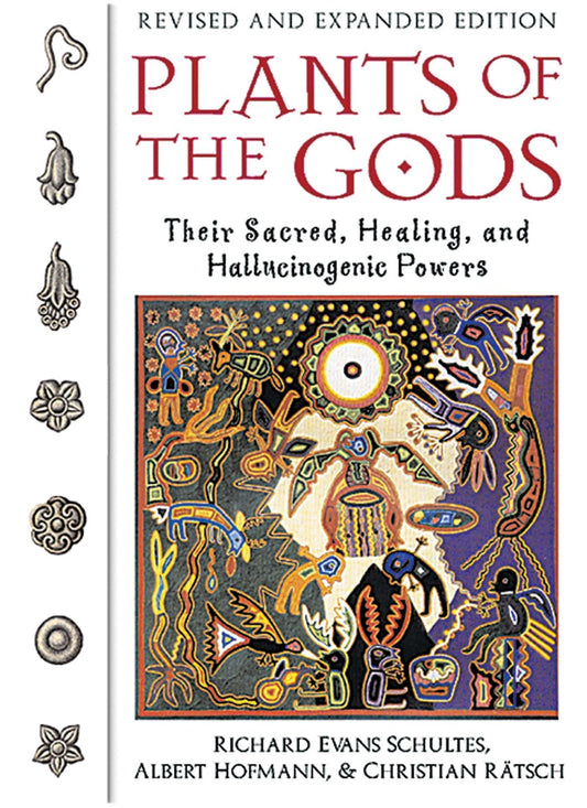Plants Of The Gods: Their Sacred, Healing, And Hallucinogenic Powers