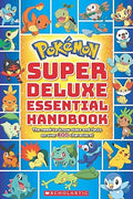 Pokemon: Super Deluxe Essential Handbook Scholastic