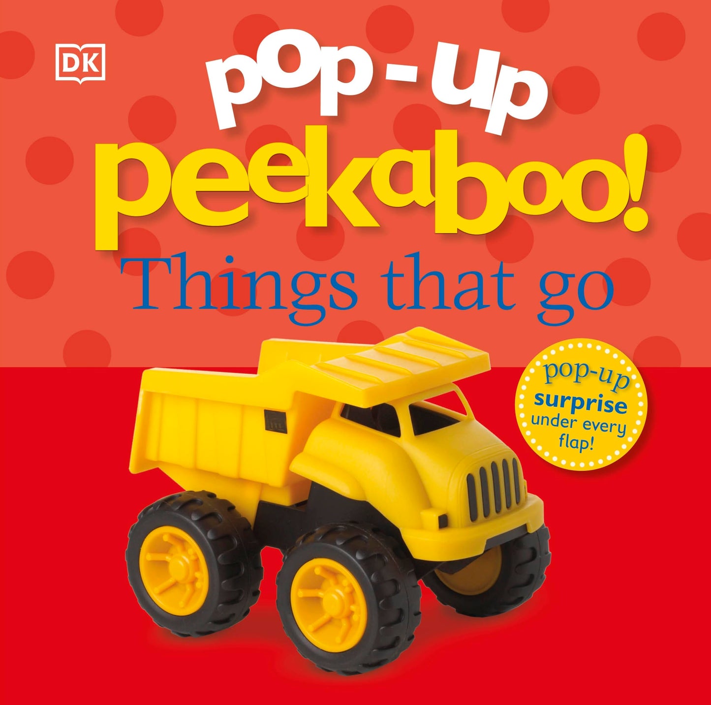 Pop-Up Peekaboo! Things That Go [Board Book] Dk