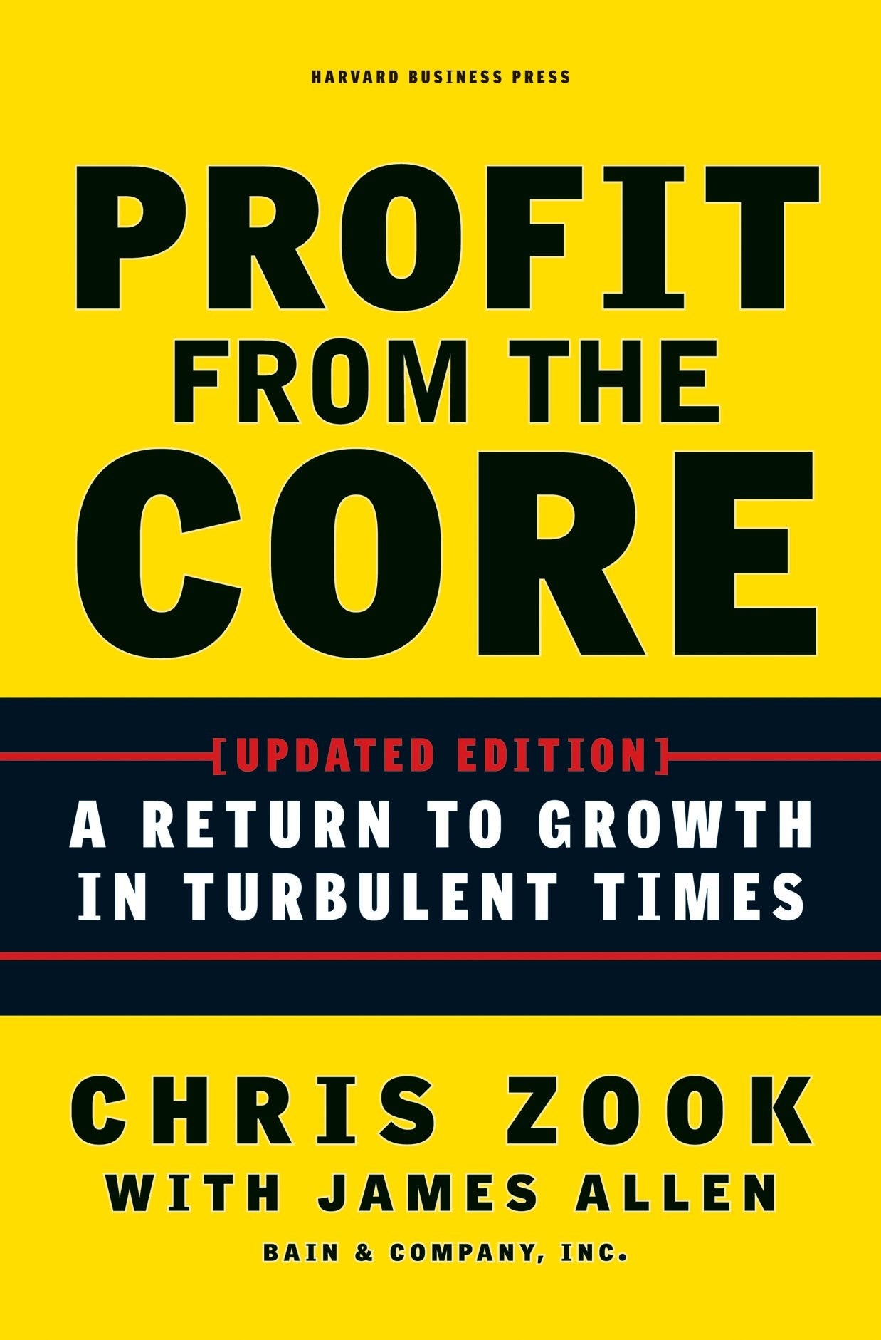 Profit From The Core: A Return To Growth In Turbulent Times
