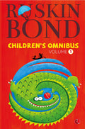 Ruskin Bond Children's Omnibus Vol.1